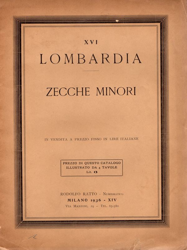 RATTO  R. – Milano, 1936. Fascicolo XVI. A prezzi fissi  Lombardia – Zecche minori. Pp. 12, nn. 460, tavv. 4. Ril. ed buono stato, raro.Rossi,2912