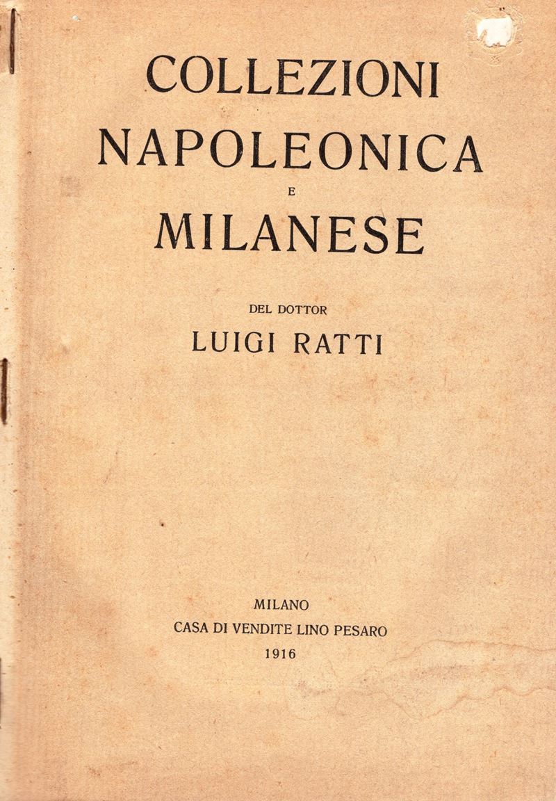 Pesaro Lino, Collezione Luigi Ratti - Collezioni Napoleonica e Milanese, 1916