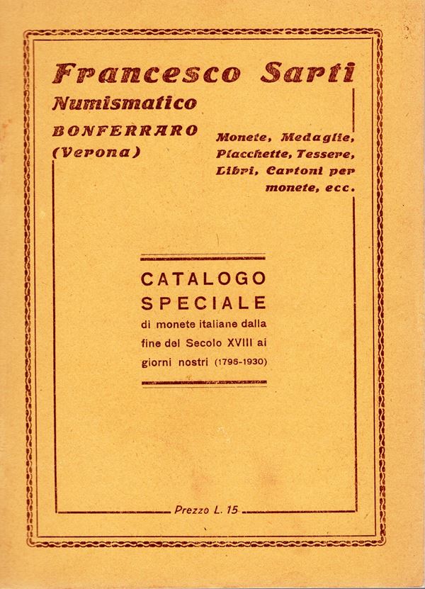 SARTI  F. - Catalogo speciale di monete italiane dalla fine del secolo XVIII ai giorni nostri. 1796 – 1930. Verona, 1930?.  Pp. 73,  nn. 3200. Ril ed buono stato. raro. Rossi -