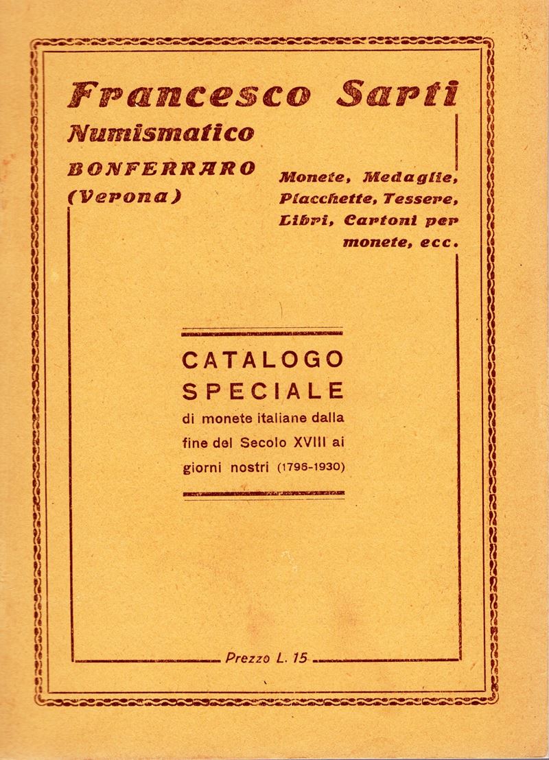SARTI F., Catalogo speciale di monete italiane dalla fine del secolo XVIII ai giorni nostri (1796...
