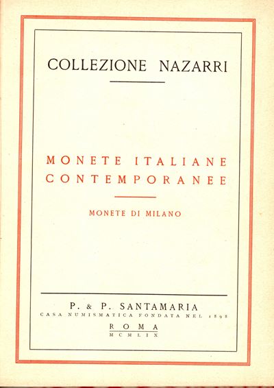 SANTAMARIA P. & P., Collezione Nazarri: Monete italiane dell’Evo contemporaneo, Monete di Milano