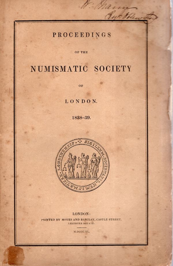 NUMISMATIC CHRONICLE -  London, 1838-39. PROCEEDING of the Numismatic Society. Pp 355 - 439, plates 5. Legatura ed. sciupata, interno buono stato, molto raro.