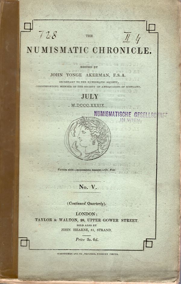 NUMISMATIC CHRONICLE -  London, July, 1839. Pp 64, plates 1. Legatura ed, sciupata, interno intonso buono stato, molto raro.