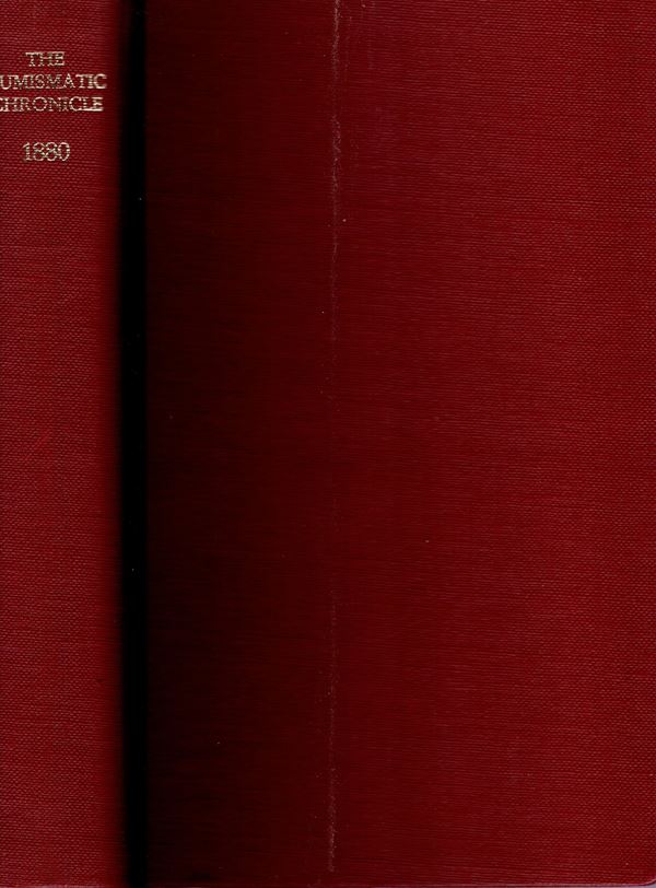NUMISMATIC CHRONICLE -  London, 1880. completo. pp 348 + altre, plates 16 + 2 carte. Legatura rigida moderna, interno ottimo stato, raro