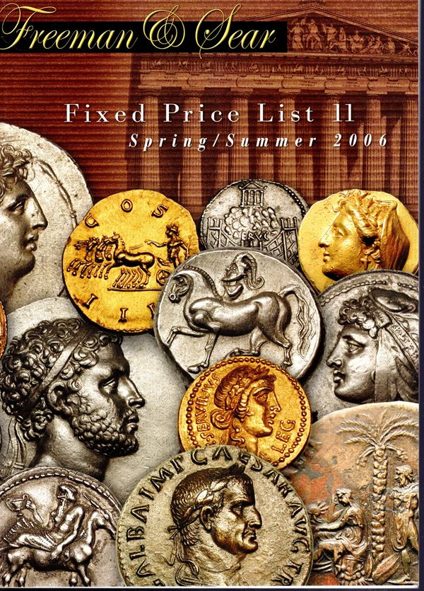 FREEMAN & SEAR - Fixed price list 11. Spring \ Summer, 2006. Ancient , medieval coins. Pp 72, lots 227, tutti illustrati a colori. Brossura ed. ottimo stato.
