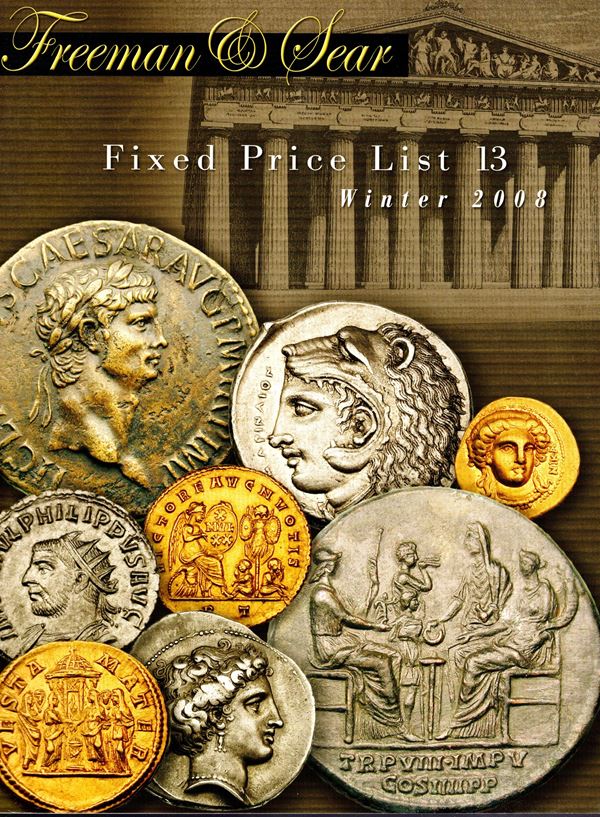 FREEMAN & SEAR - Fixed price list 13. Winter 2008. Ancient coins, antiquities. Pp 48, lots 120, tutti illustati a colori con ingrandimenti. Brossura ed. ottimo stato.