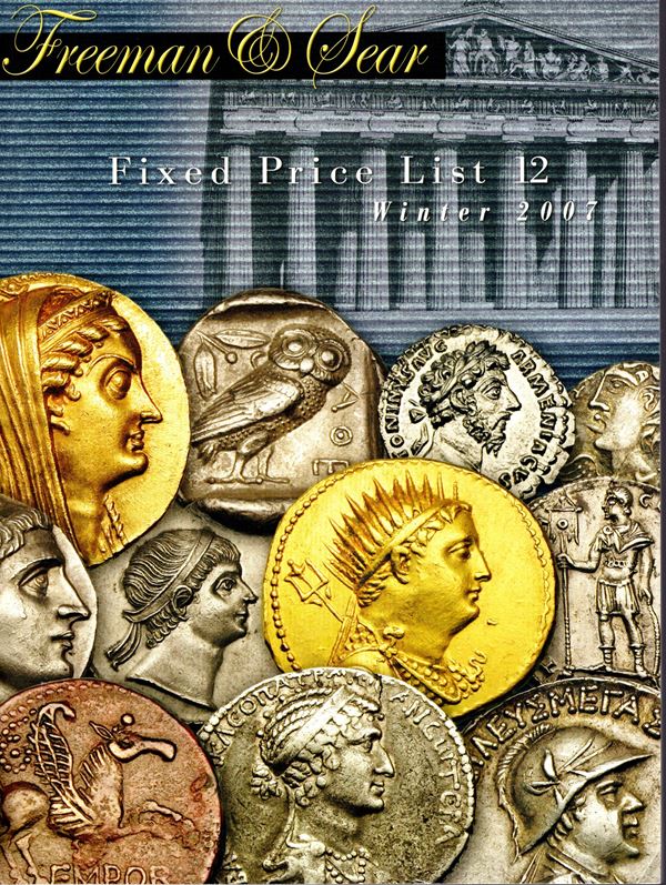 FREEMAN & SEAR - Fixed price list 12. Winter 2007. Ancient coins. Pp 80, lots 190, tutti illustati a colori con ingrandimenti. Brossura ed. ottimo stato.