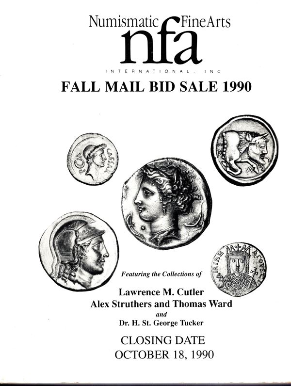 NUMISMATIC FINE ARTS. - Los Angeles, closin date 18 - October, 1990. Collection Lawrence M. Cutler - Alex Struthers and Thomas Ward, and H.St. George Tucker.  Ancient coins and literature. Pp n.num.  Lots, 2849 all illustrated in b/w plates. editorial bin