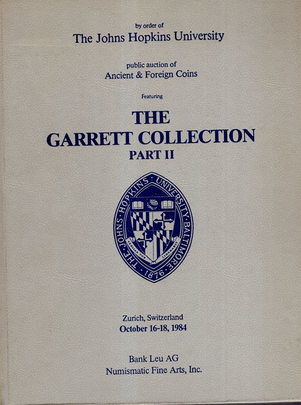 BANK LEU – NUM. FINE ARTS. Beverly  Hills, 16\18 – October, 1984. The Garrett collection  Part. II.  pp. 344, nn. 1839,  tavv. 145. Bella legatura in ed. speciale, interno ottimo stato, rara edizione.