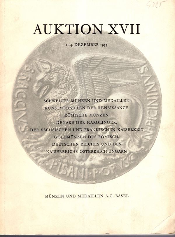 MUNZEN und MEDAILLLEN. – Vente publique XVII. Basel, 2\4 - Dezember, 1957. Schweizer munzen und medaillen, Kunstmedaillen der renaissance, Romische munzen, Denar der Karolinger…. Pp 92, lots 1022, plates 48. Legatura ed. sciupata, interno buono stato, lis