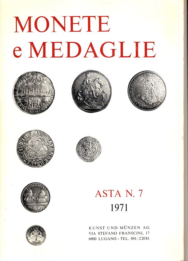 KUNST UND MUNZEN - Asta n 7. Lugano, 7\9 - Dicembre, 1971. Monete, romane repubbublicane e dell'impero-bizantine, Germania, Italia, Svizzera, Paesi europei. Pp 73, lots 1449, tutte illustrate in tavole non num. Legatura ed. sciupata, interno buono stato.