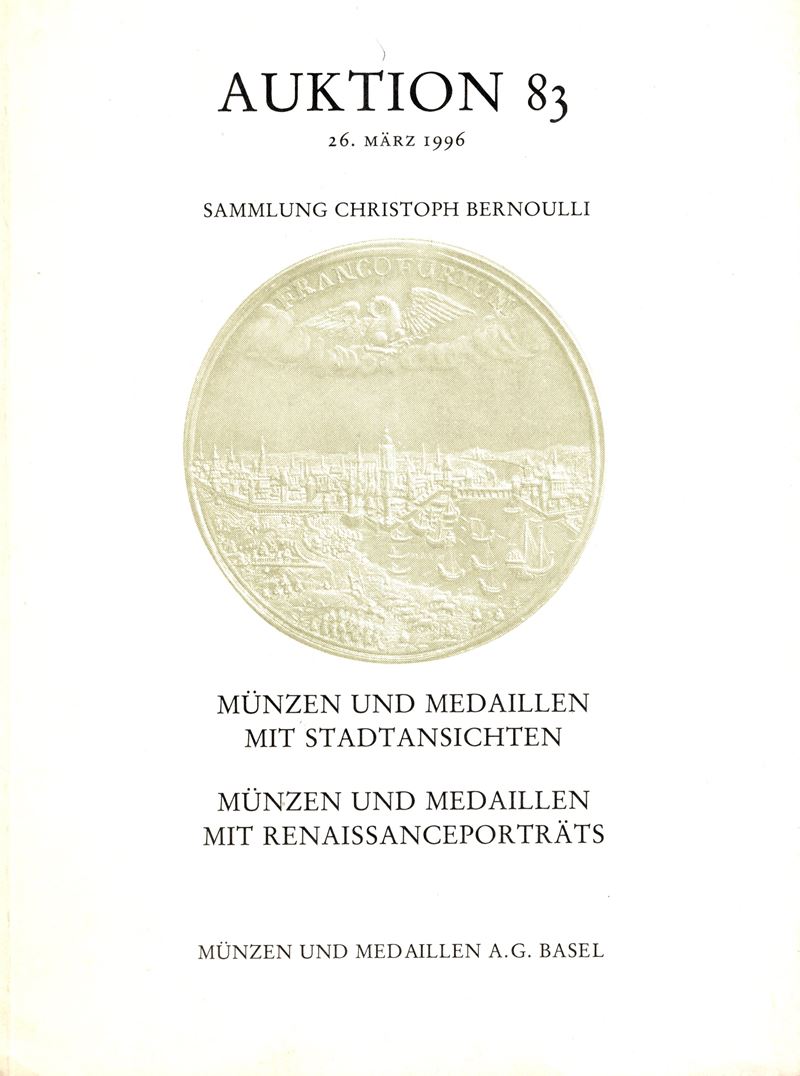 Munzen und Medaillen A.G., Catalogo dell'Asta 83, Basel, 26 Marzo 1996, collezione Christoph Bern...
