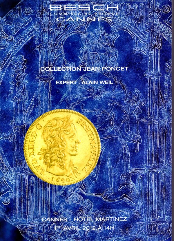 WEIL Alain - Cannes, 1 - April, 2012. Monnaies francaise ( collection Jean Poncet II partie) monnaies antiques, monnaies feodales.  Pp 55, lots 450, illustrazioni a colori nel testo. Legatura ed. ottimo stato.