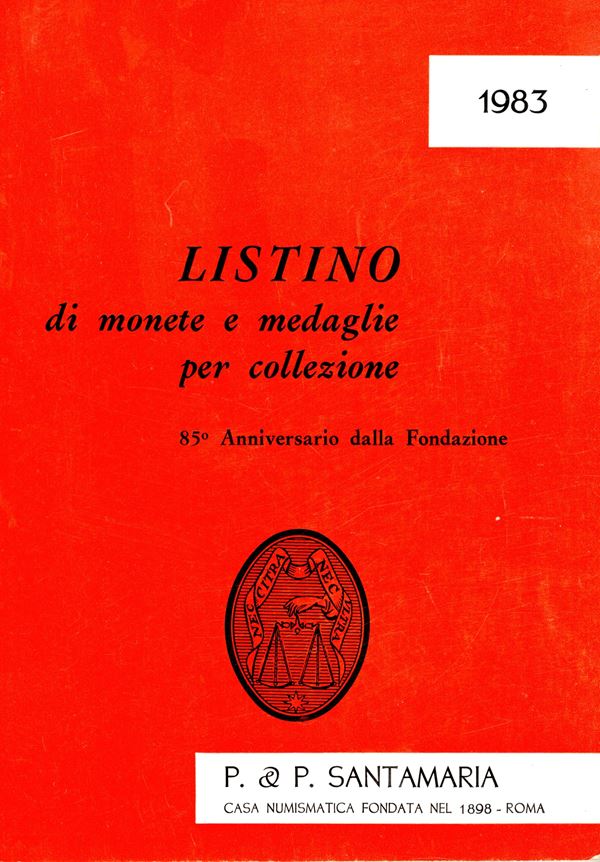 SANTAMARIA P&P. - Listino a prezzi fissi, Roma,1983. Monete d'oro,  greche, romane, medioevali italiane e papali, Oselle di Venezia e Murano, monete moderne e medaglie papali.  pp 42, lots 628, tavole 26. Brossura ed. ottimo stato.