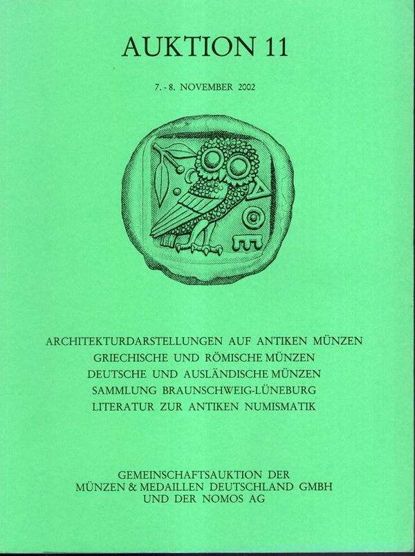 MUNZEN & MEDAILLEN DEUTSCHALAND - NOMOS AG. - Auktion, 11. Stuttgart, 7\8 - November, 2002. Architekturdarstellungen auf antiken munzen. Griechiche munzen, Romische munzen, Deutsche und auslandischemunzen, Sammlung Braunschweig-Luneburg, literatur…. Pp 16