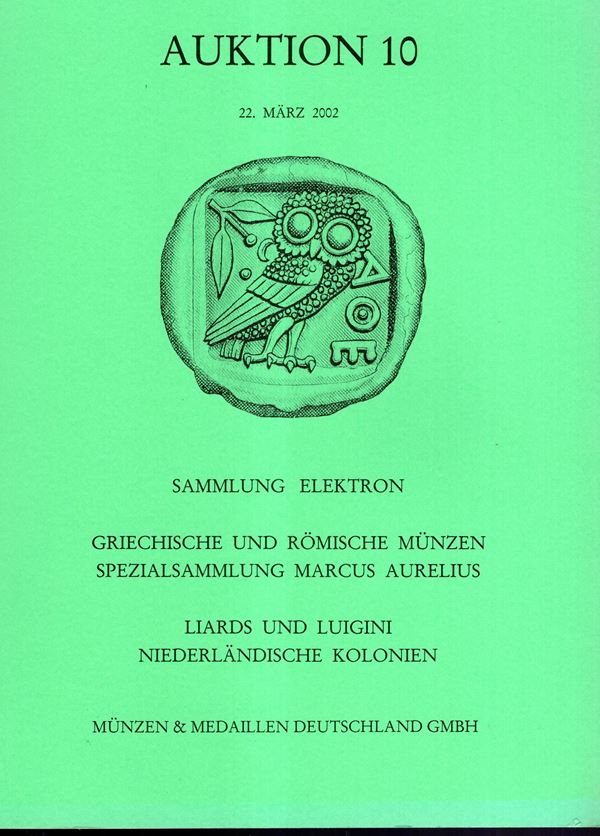 MUNZEN & MEDAILLEN DEUTSCHALAND. Auktion, 10. Stuttgart, 22 - Marz, 2002. Sammlung munzen elektron aus Kleinasien, Griechiche munzen, Romische munzen spezialsammlung Marcus Aurelius. Liard und Luigini aus Frankreich und oberItalien. Nederlandische kolonie