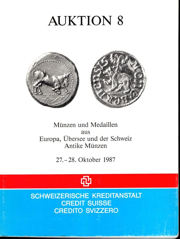 CREDIT SUISSE. Auktion 8. Bern, 27\28 - Oktober, 1987. Munzen und medaillen aus Europa, ubersee und der Schweiz, Antike munzen. Pp 225, lots 1563, tutti illustrati nel testo. Legatura ed. ottimo stato.