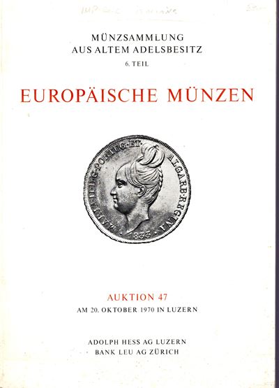 HESS A. – LEU BANK, Catalogo d'asta 47, Munzsammlung aus altem Adelsbesitz, Lucerna, 20 ottobre 1...