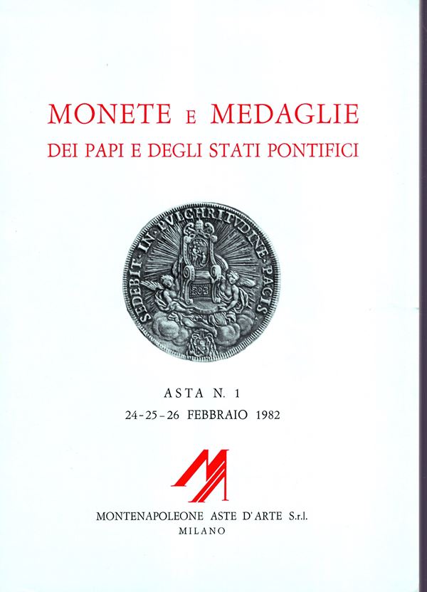 MONTENAPOLEONE  S.r.l. - Asta n 1.Milano, 24\26 - Febbraio, 1982. Monete e medaglie dei Papi e degli Stati Pontifici.  Pp 93, lots, 1076, plates 54. Legatura ed. liste prezzi Vaultazioni e Aggiudicazioni, ottimo stato, importante vendita di monete papali.