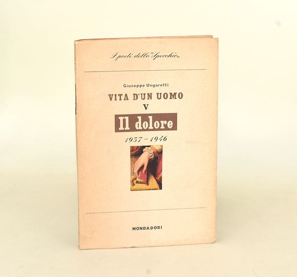 Mondadori / Ungaretti: Il dolore - Prima edizione (1947)