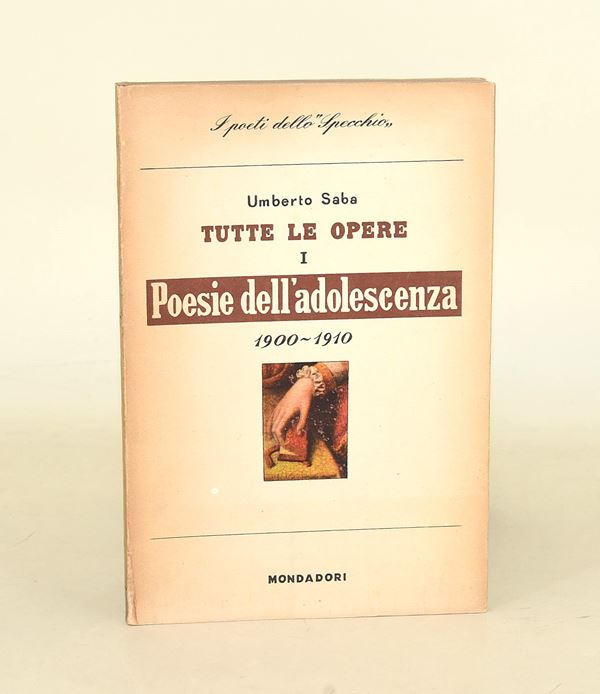 Mondadori / Saba: Poesie dell'adolescenza - Prima edizione (1949)