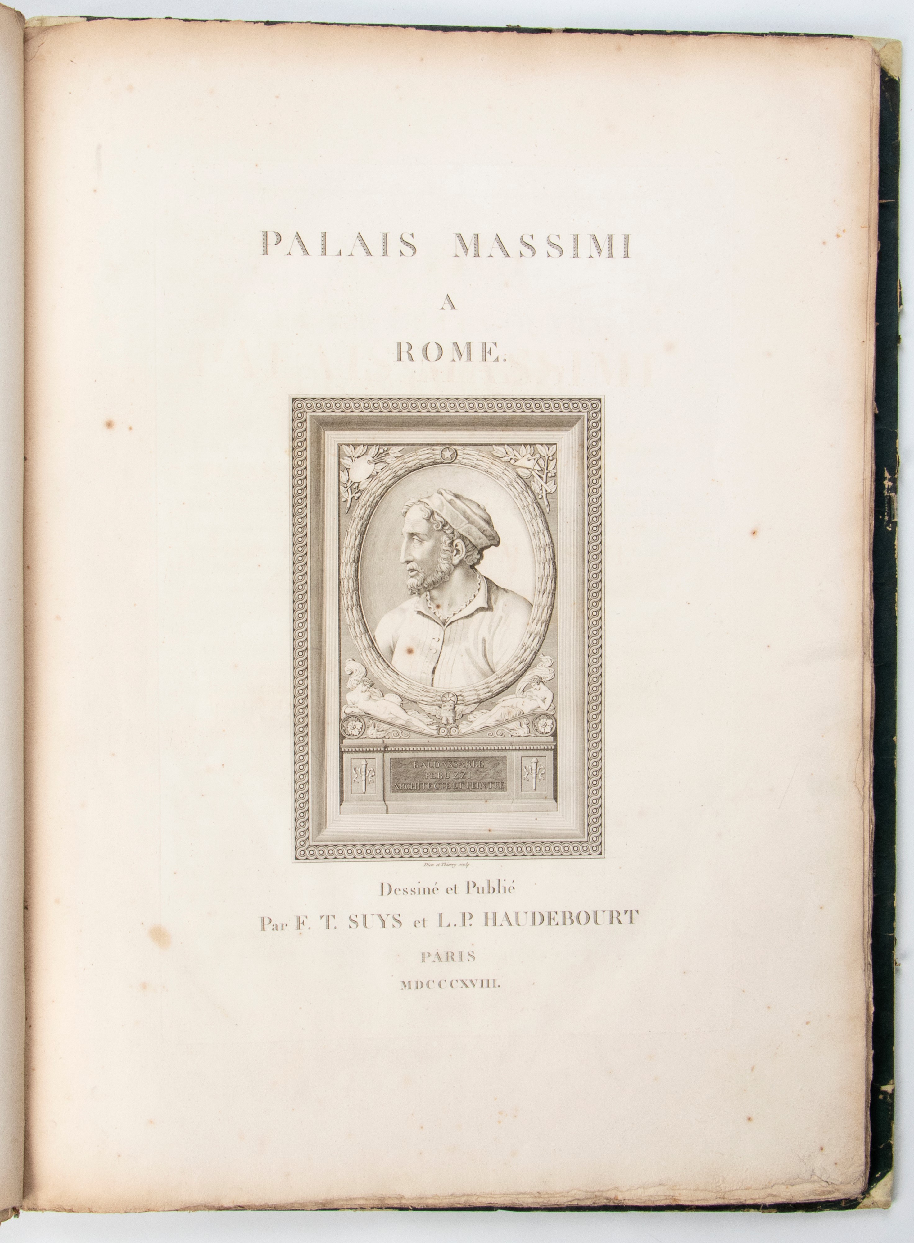 SUYS, F. T. & HAUDEBOURT, L. P. Palais Massimi à Rome. Plans, coupes, élévations, profils, voûtes...