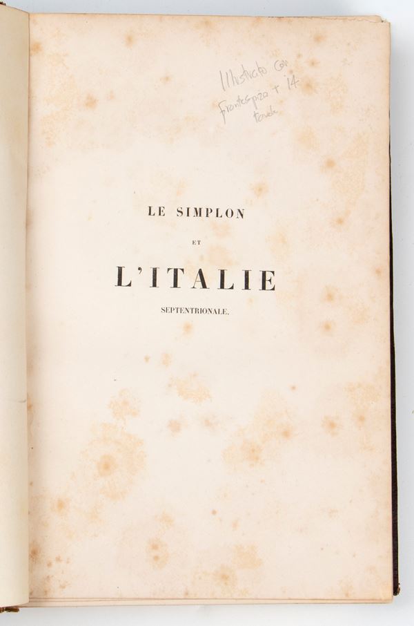 BELIN Jules Leonard. Le Simplon et L’Italie  Septentrionale