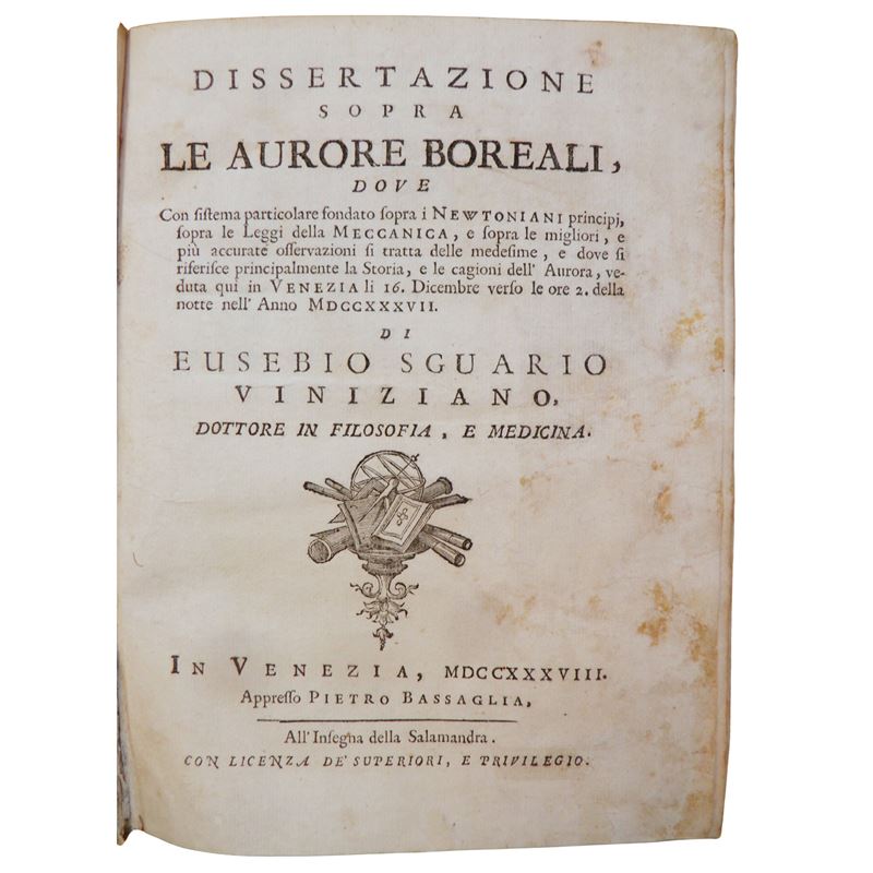 EUSEBIO SGUARIO. Dissertazione sopra le aurore boreali ... di Eusebio Sguario Viniziano Dottore i...
