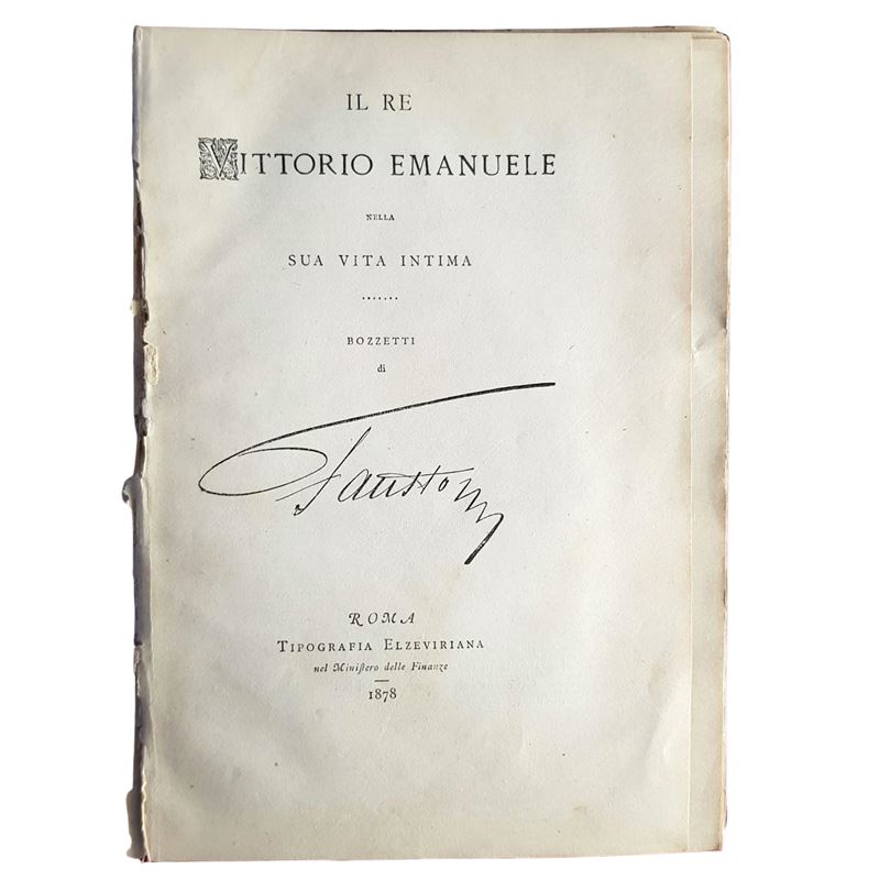 FAUSTO (RINALDO DE STERLICH). Il Re Vittorio Emanuele nella sua vita intima. Bozzetti di Fausto