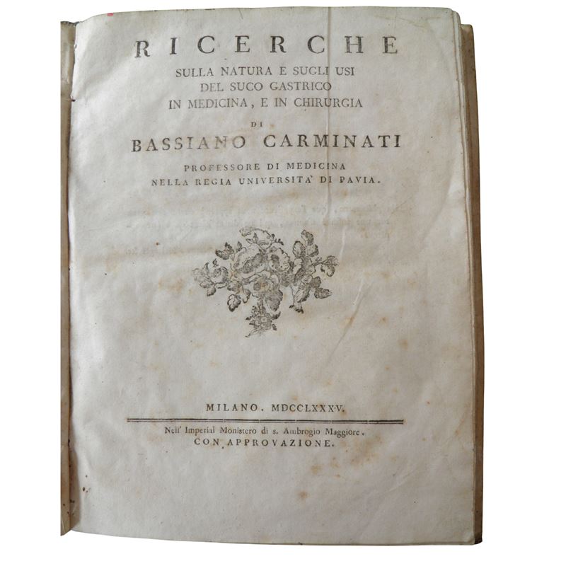 CARMINATI, BASSIANO. Ricerche sulla natura e sugli usi del suco gastrico in medicina, e in chirur...