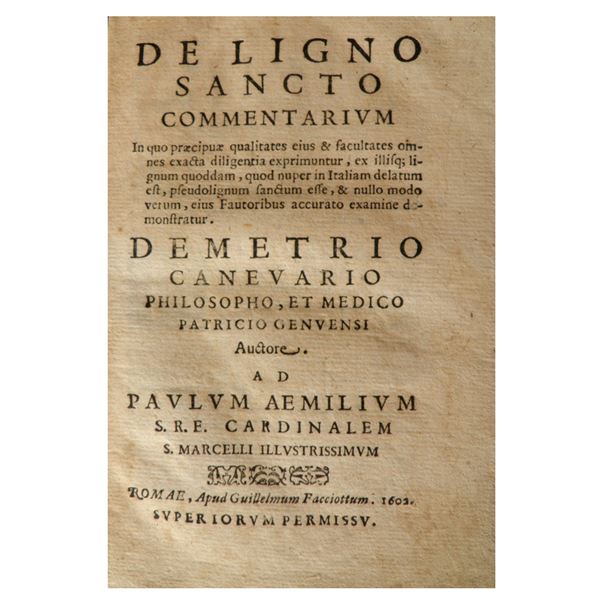 Demetrio CANEVARI. De ligno sancto commentarium ... Demetrio Canevario philosopho, et medico patricio genuensi auctore...