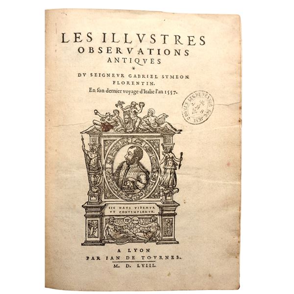 Gabriel SYMEON. Les Illustres Observations Antiques du Seigneur Gabriel Symeon Florentin. En son dernier voyage d'Italie l'an 1557