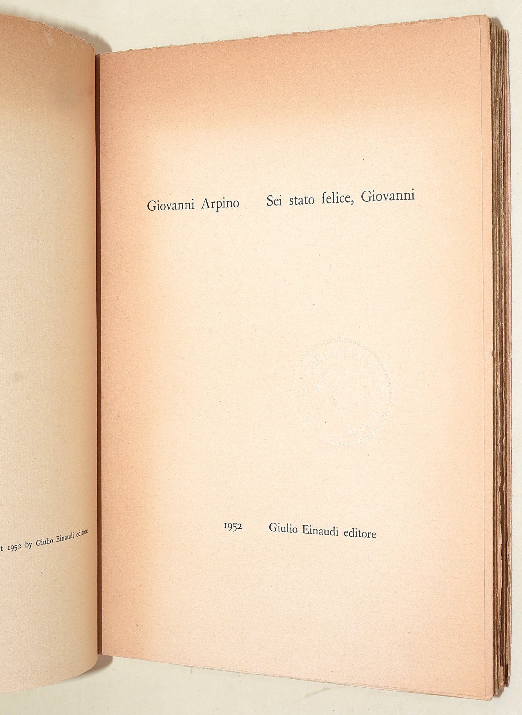 Arpino, Sei stato felice, Giovanni - Prima Edizione 1952