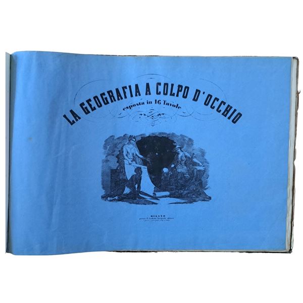 ANON. La geografia a colpo d’occhio Ossia primarie nozioni geografia - storia e statistica Esposta in 16 tavole. Centesimi 50 ciascuna tavola