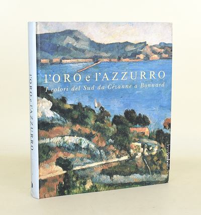 Autori Vari, L'oro e l'azzurro. I colori del Sud da Cézanne a Bonnard (2003)