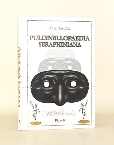 Serafini, Luigi: Pulcinellopaedia Seraphiniana, Rizzoli, 2016, Edizione illustrata con copertina ...
