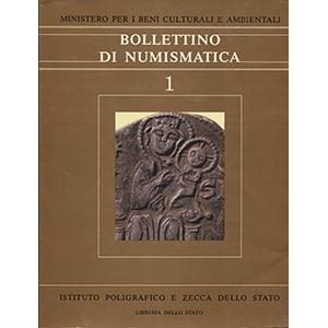 Aa. Vv. - Bollettino di Numismatica, N 1. Roma, 1983. Pp. 235, Tavv. e Ill. nel Testo a Colori e ...