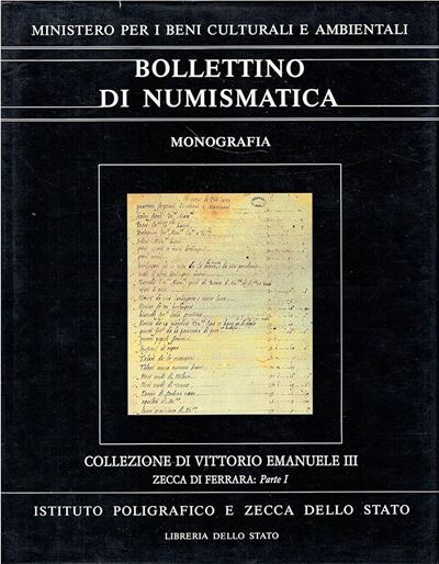 Aa. Vv. - Bollettino di Numismatica. Monografia. Collezione di Vittorio Emanuele III. Zecca di Fe...