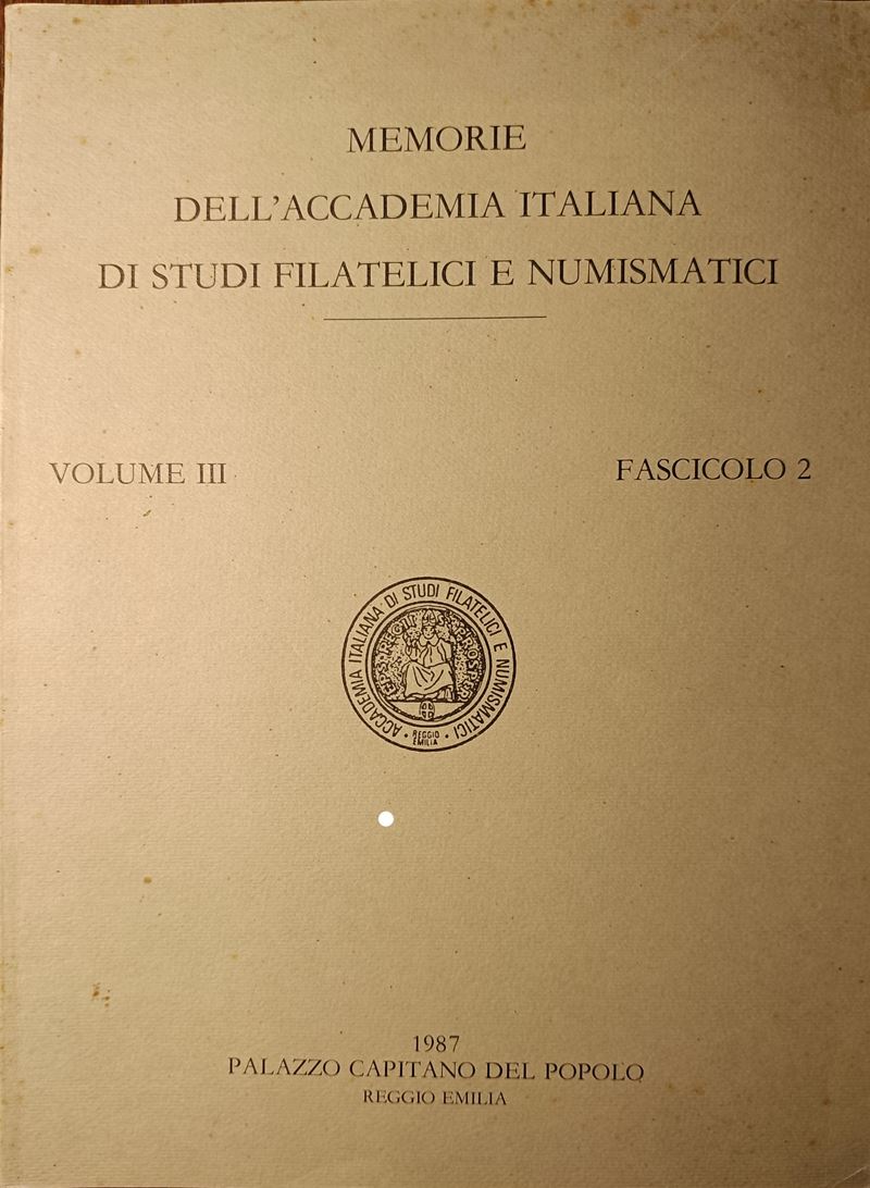 A.a.vv. - Memorie Dell'accademia Italiana di Studi Filatelici e Numismatici. Vol. III, Fascicolo ...