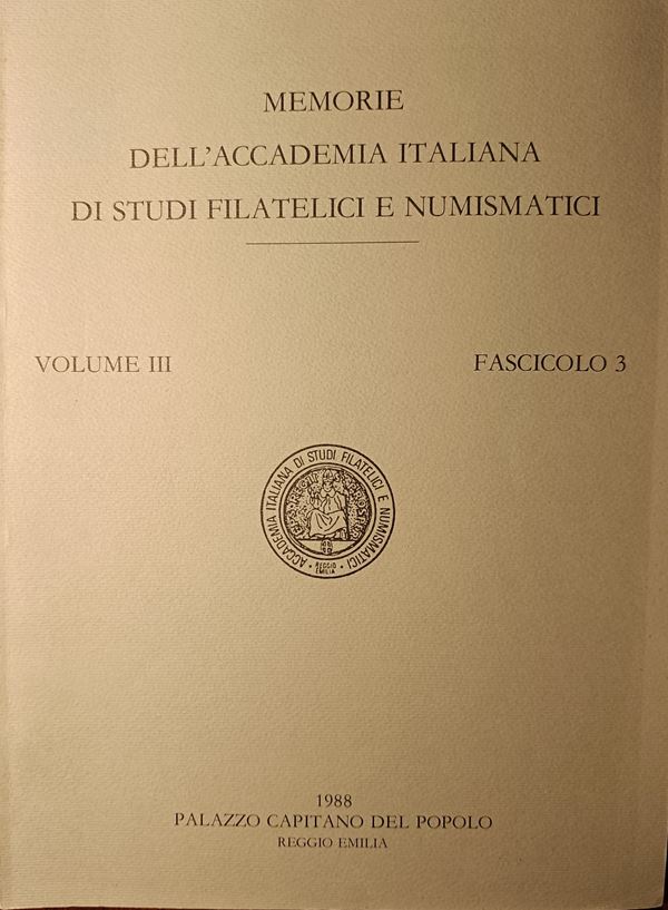A.A.VV. - Memorie dell'Accademia Italiana di Studi Filatelici e Numismatici. Vol. III, fascicolo 3. 1988. pp. 184, ill.    Dall'indice: BASCAPE' G. C. – Collezioni e collezionisti. - MISSERE G. – Note preliminari alla pubblicaione di un'antica raccolta mo