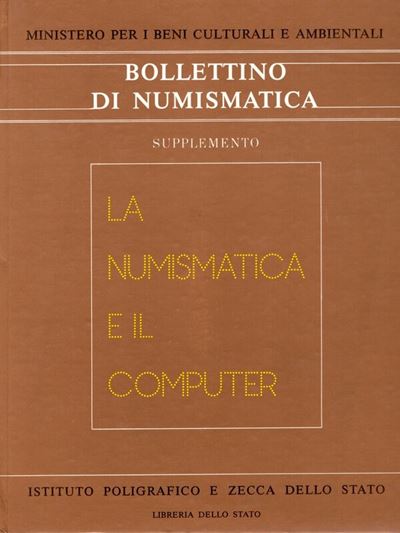 Aa. Vv. - Bollettino di Numismatica. Supplemento; Numismatica e il Computer. Roma, 1984. Pp. 274,...