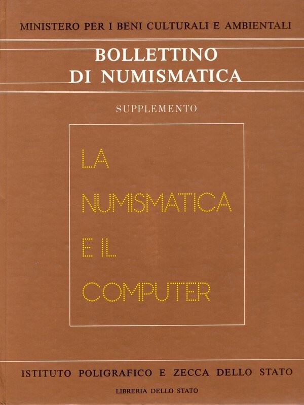 Aa. Vv. - Bollettino di Numismatica. Supplemento; Numismatica e il Computer. Roma, 1984. Pp. 274,...