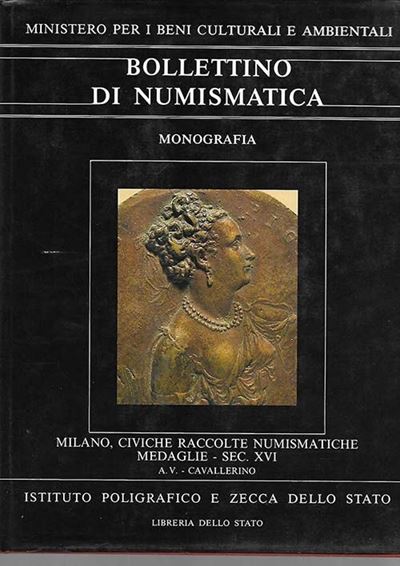 Aa. Vv. - Bollettino di Numismatica, Monografia 4.II.1. Milano. Catalogo di Cesare Johnson e Rodo...