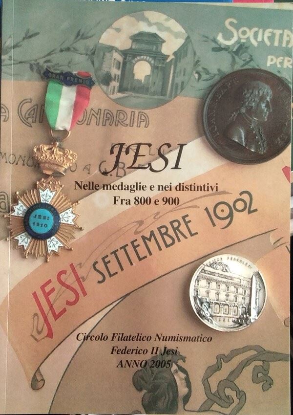 AMBROSI F. – Jesi nelle medaglie e nei distintivi fra 800 e 900. Jesi, 2004. pp. 83, molte ill. b. n.