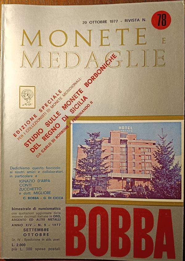 Rivista BOBBA – Anno XIV, 1977 n. 5, Rivista n. 78 - Settembre-Ottobre. Asti, 1977. pp. 202-270+xxxviii, ill. in testo - Contiene: Studio sulle monete borboniche del Regno di Sicilia da Carlo di Borbone a Ferdinando II