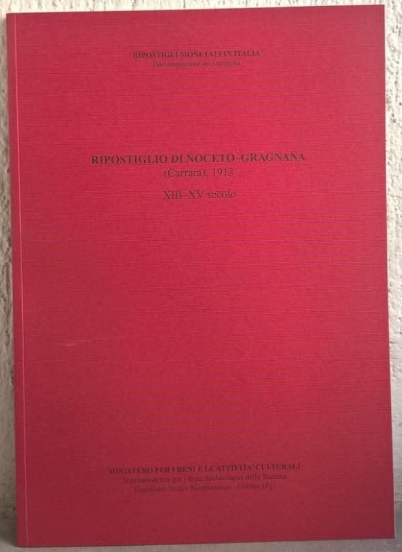 CAVICCHI A. - Ripostiglio di Noceto-Gragnana (Carrara), 1913, XIII-XV secolo. Fascicolo n. 5 della serie Ripostigli monetali in Italia della Soprintendenza Archeologica della Toscana Gubbio, 2010, pp. 39, molte ill. b./n. ripostiglio di monete medievali