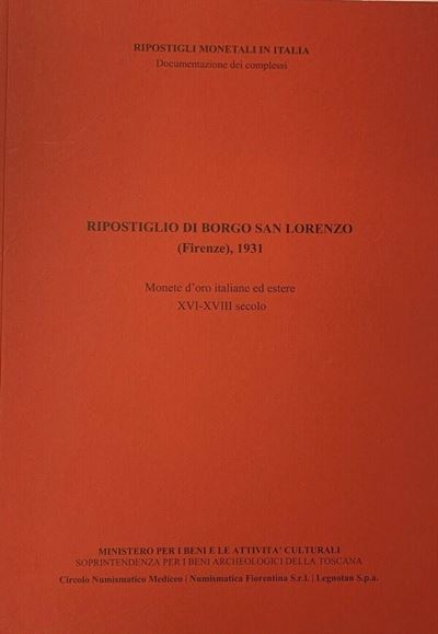 Ganganelli R. – il Ripostiglio di Borgo S. Lorenzo (firenze) 1931. Monete D'oro Italiane ed Ester...