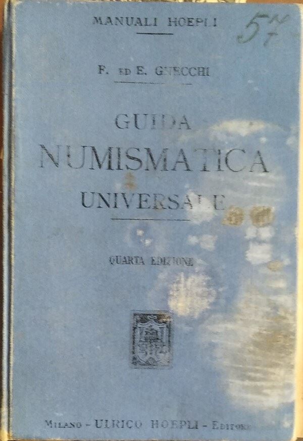 GNECCHI F. ed E. – Guida numismatica universale contenente 6278 indirizzi e cenni storico-statistici di collezioni pubbliche e private, di numismatici, di società e riviste numismatiche, di incisioni di monete e medaglie e di negozianti di monete e libri