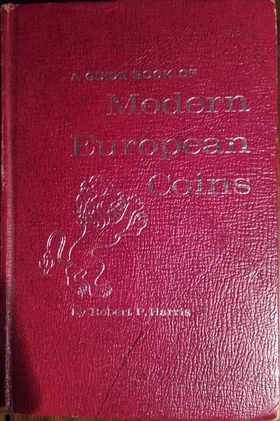 Harris R. P. – a Guide Book Of Modern European Coins. Racine, 1965. Pp. 202, Ill.