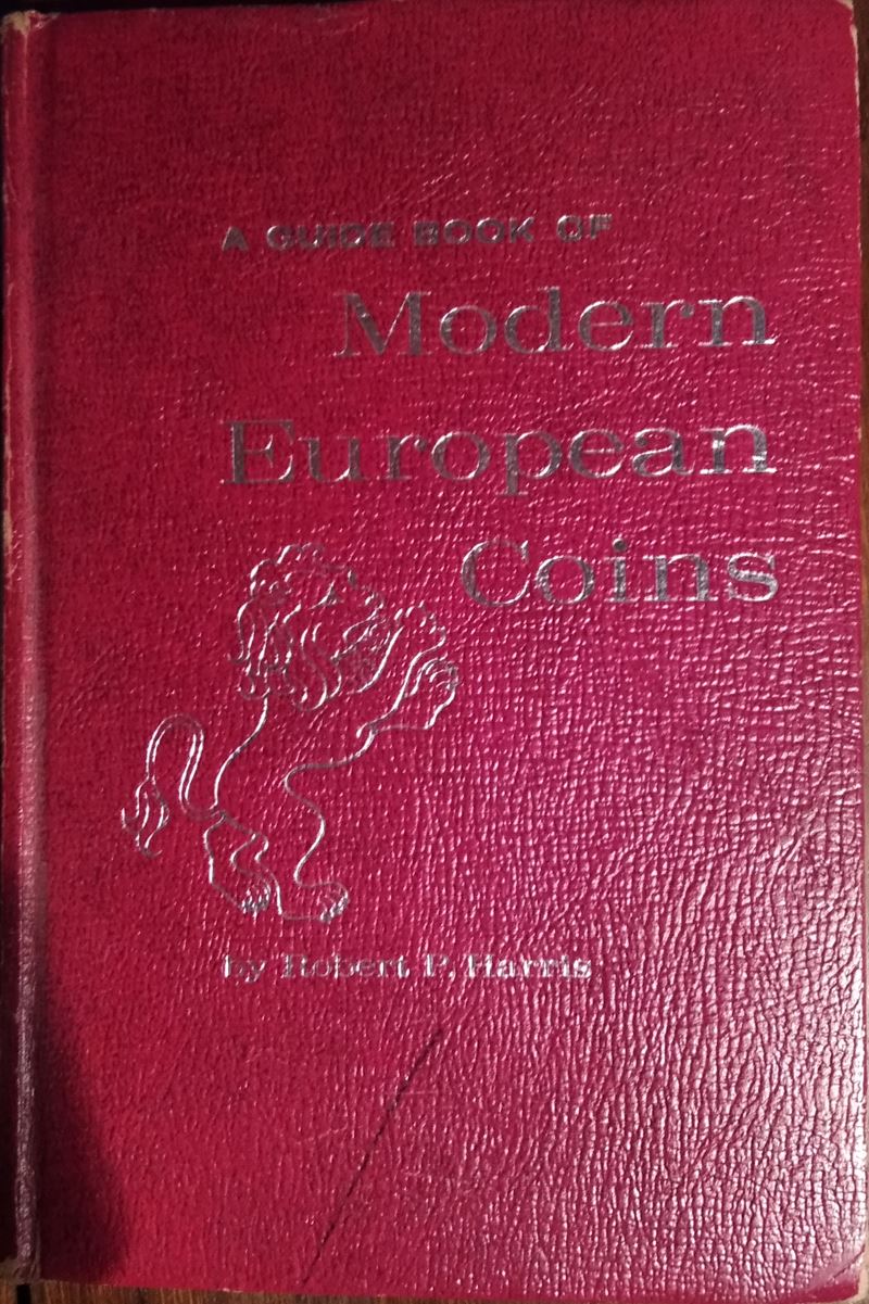 Harris R. P. – a Guide Book Of Modern European Coins. Racine, 1965. Pp. 202, Ill.